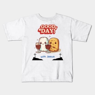 Good Friday Good day with Jesus Kids T-Shirt